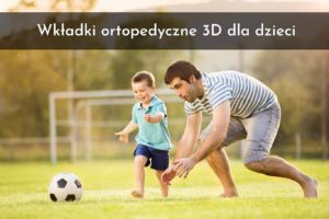 wkladki-ortopedyczne-3d-dla-dzieci